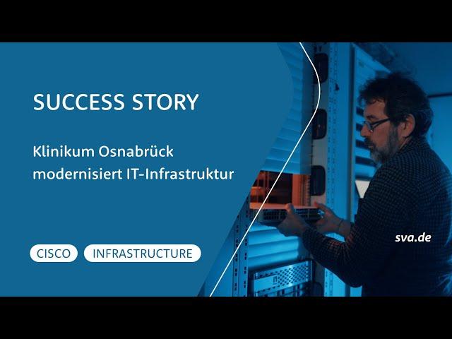 SVA Success Story | Neue IT-Infrastruktur für das Klinikum Osnabrück