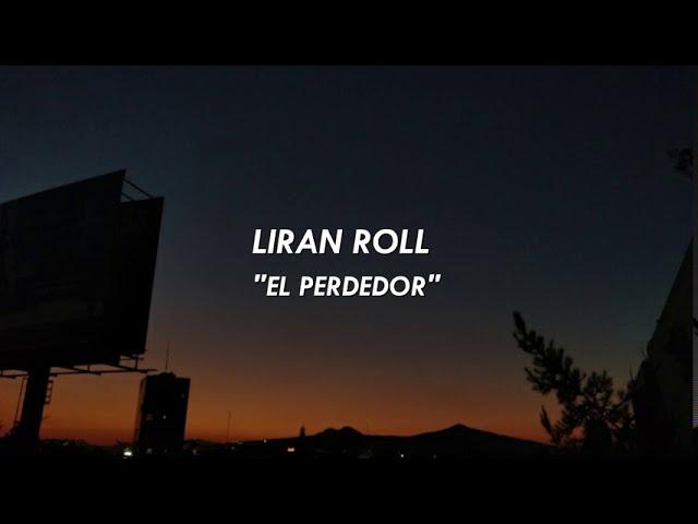 El Perdedor - Liran Roll [LETRA]