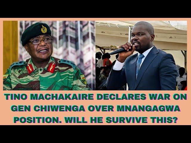 TINO MACHAKAIRE DECLARES WAR ON GEN CHIWENGA OVER MNANGAGWA POSITION. WILL HE SURVIVE THIS?