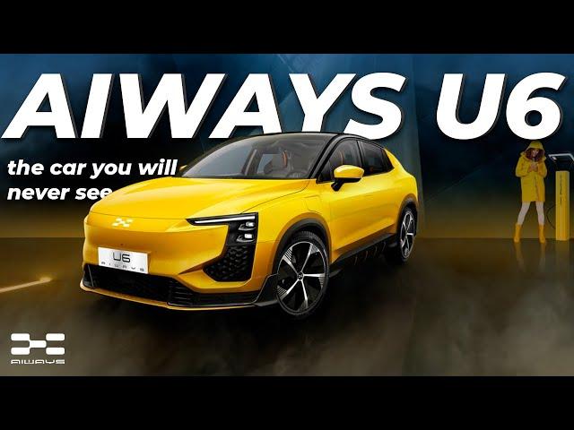 Aiways U6 - the car you will never see