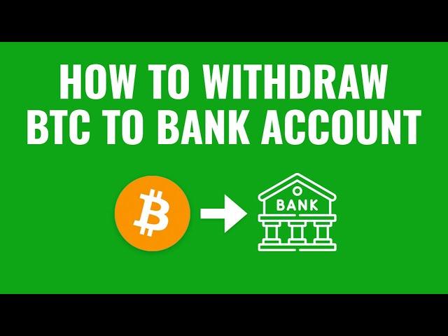 How to Withdraw Bitcoin to Bank Account