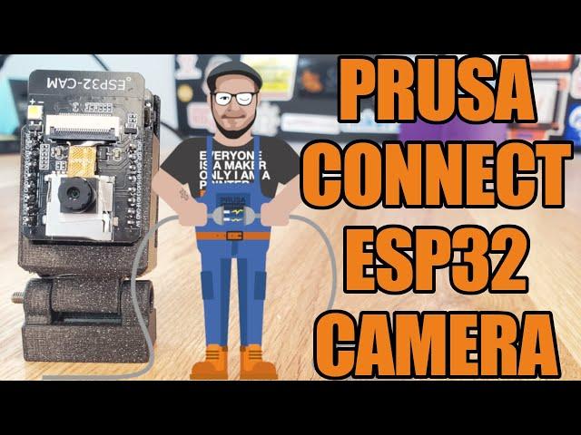 Affordable Camera for Prusa Connect - ESP32 Camera - Chris's Basement 2024