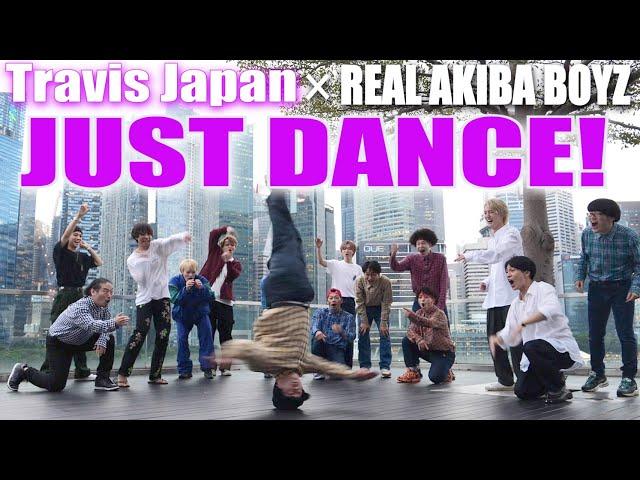 REAL AKIBA BOYZ & Travis Japan "JUST DANCE!" Odottemita!(Collaboration)