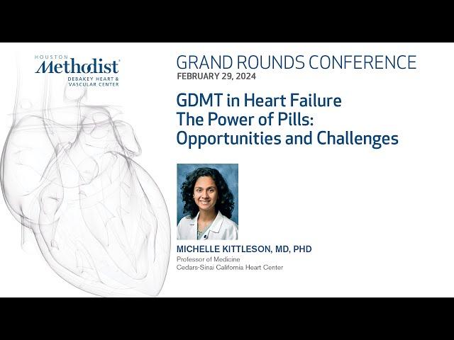 GDMT in Heart Failure – The Power of Pills: Opportunities and Challenges (Michelle Kittleson, MD)