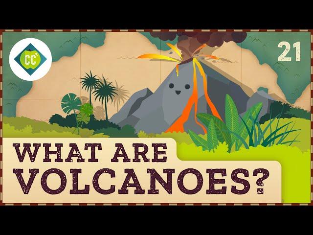 What Are Volcanoes? Crash Course Geography #21