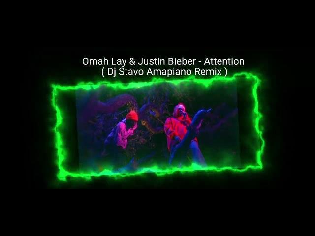 Omah Lay & Justin Bieber - Attention ( Dj Stavo Amapiano Remix )