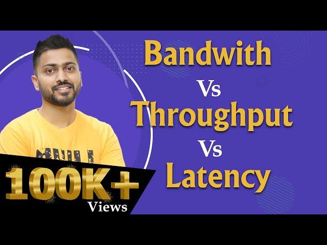 Bandwidth vs. Throughput vs. Latency | Computer Networks