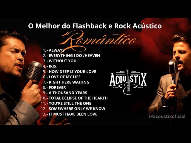 ACOUSTIX - As Melhores Românticas | Flashback e Rock Acústico (Acoustic Romantic Songs)