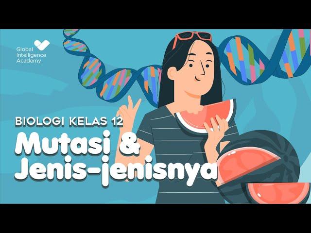 BIOLOGI Kelas 12 - Mutasi dan Jenis-jenisnya | GIA Academy