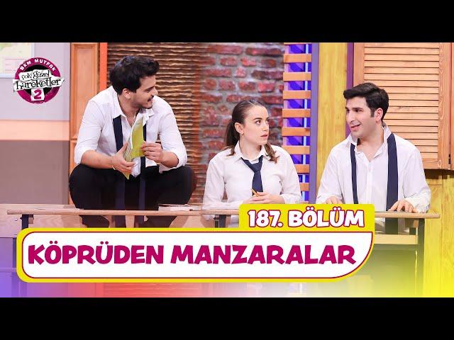 Köprüden Manzaralar (187. Bölüm) -  Çok Güzel Hareketler 2