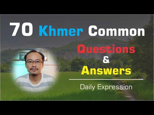 70 Khmer Common Questions and Answers | Daily Expression