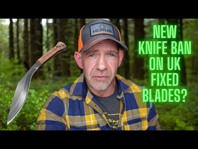 Ban on UK Fixed Blades Coming? Update 2023