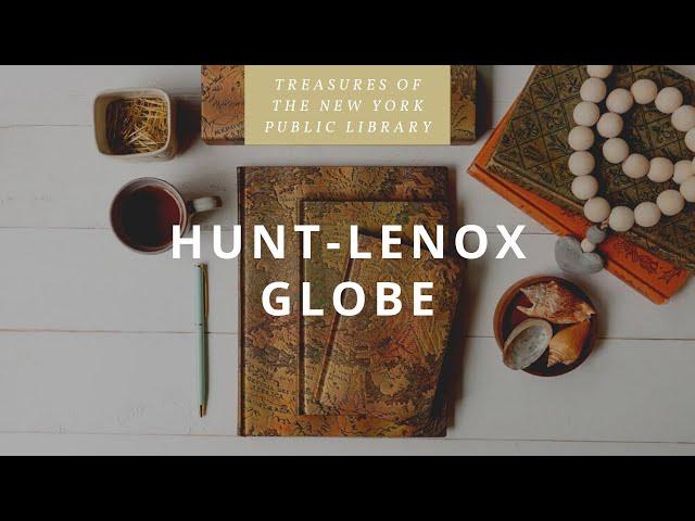 Exclusive Look at the Treasures of The New York Public Library with NYPL Curators (Hunt-Lenox Globe)