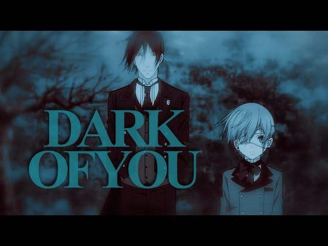 sebastian & ciel || the dark of you