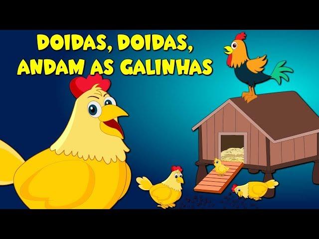 Doidas Andam as Galinhas - Musicas infantis