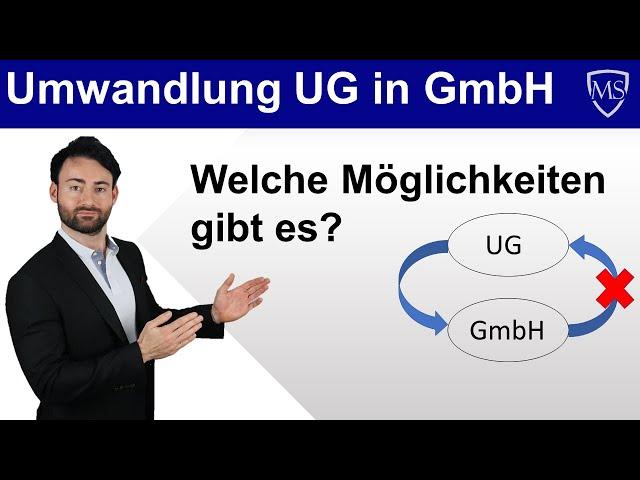 Umwandlung UG in GmbH | Möglichkeiten? Auf das sollten Sie achten!