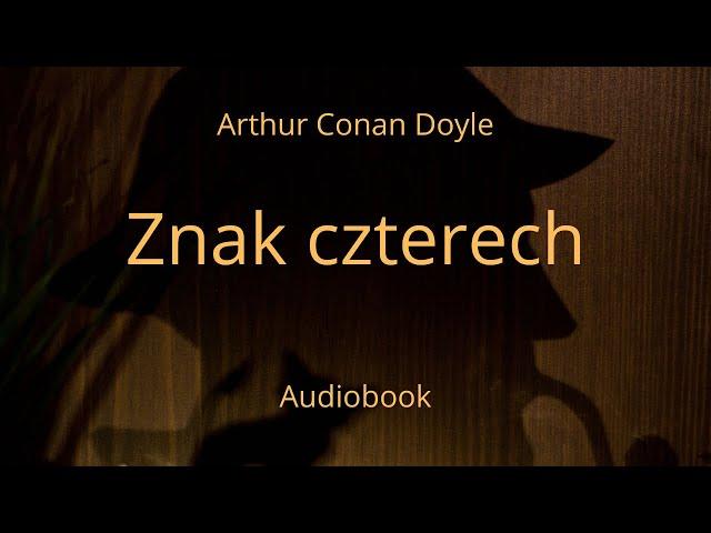 Znak czterech. Arthur Conan Doyle.Audiobook. Cały po polsku.