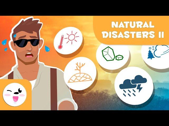 NATURAL DISASTERS for Kids ️ DROUGHT ️ HEAT WAVE ️ AVALANCHE   LANDSLIDE ️ STORM