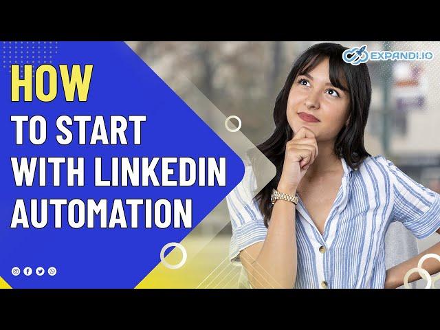 How To Start With Linkedin Automation