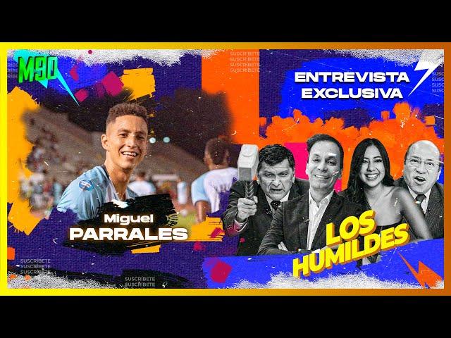  Los Humildes - Hoy en exclusiva Miguel Parrales... 13/05/2023