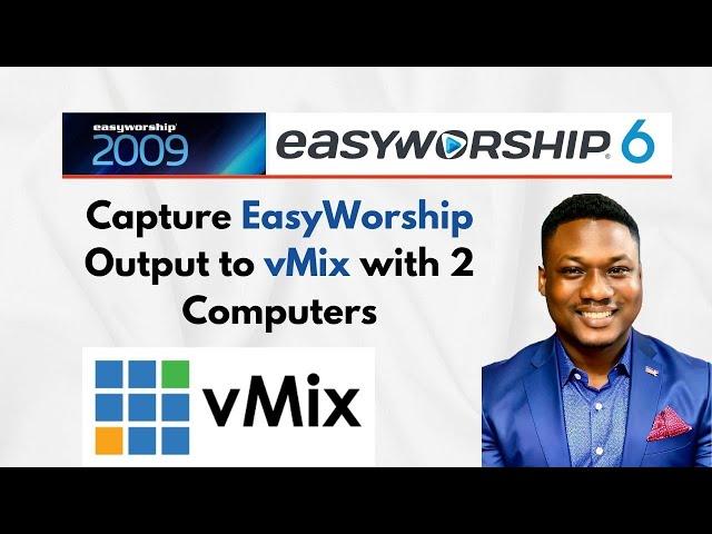 How to Capture Easyworship 6 & 2009 in Vmix [2024]