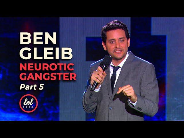 Ben Gleib: Neurotic Gangster • Part 5 • FULL SHOW | LOLflix