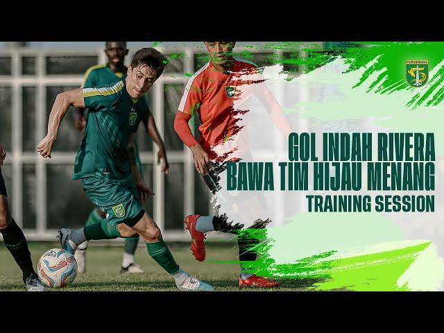 GOL INDAH RIVERA BAWA TIM HIJAU MENANG | TIM HIJAU 3 - 0 TIM MERAH | TRAINING SESSION