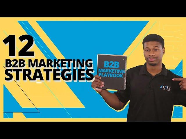 12 B2B Marketing Strategies For 2025