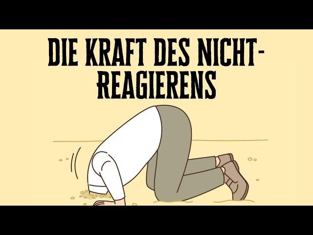 Die unglaubliche Kraft des Nicht-Reagierens – Wie du deine Emotionen kontrollierst!