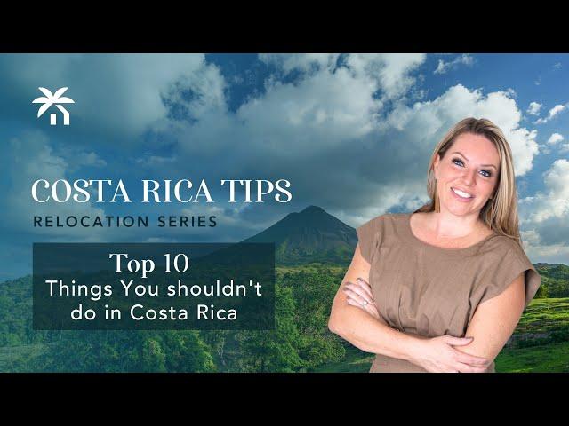 Top 10 Things You Shouldn't Do in Costa Rica | Rebecca Clower