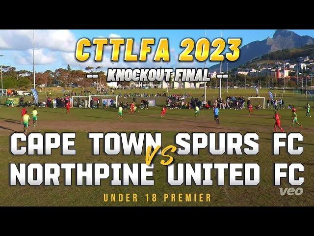 CTTLFA 2023 Under 18 Premier Knockout Final: Cape Town Spurs FC vs Northpine United FC