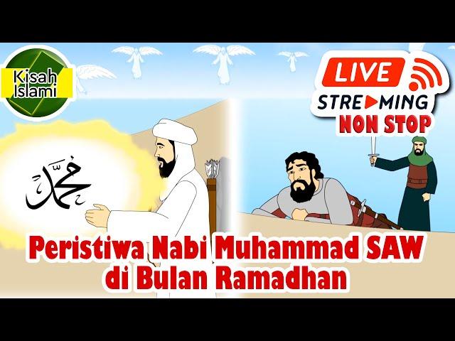 Peristiwa Nabi Muhammad SAW di bulan Ramadhan Live Streaming Non Stop