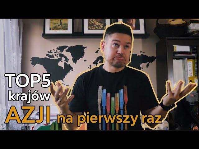 Gdzie wyjechać do AZJI na pierwszy urlop z plecakiem? / e02 PODRÓŻNICZA PIĄTKA