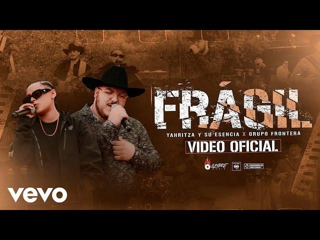 Yahritza Y Su Esencia, Grupo Frontera - Frágil (Official Video)