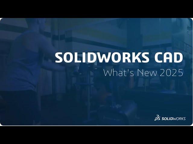 SOLIDWORKS 3D CAD – What's New 2025 | Engineering Technique