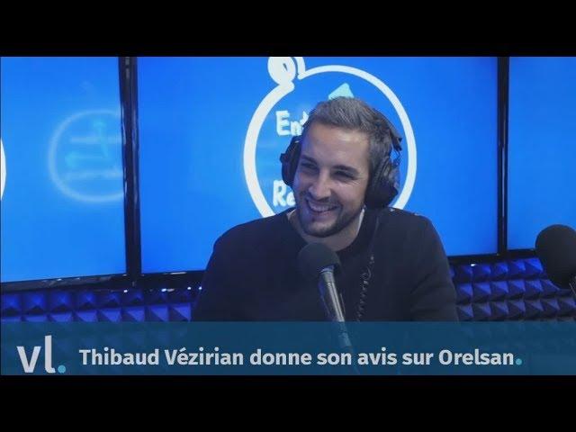 Thibaud Vézirian : "Orelsan, c'est quelqu'un de vraiment bien !" | Entre Deux-Rendez-vous