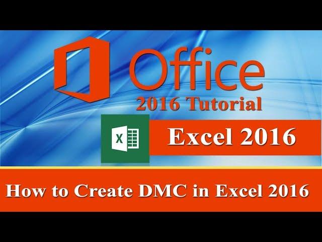 Excel 2016 Tutorial: How to Create DMC in Microsoft excel sheet