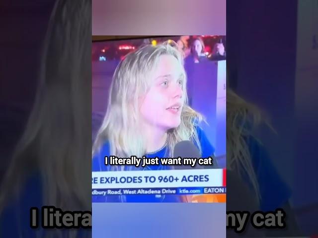 Girl only cares about her Cat during La Wildfires.