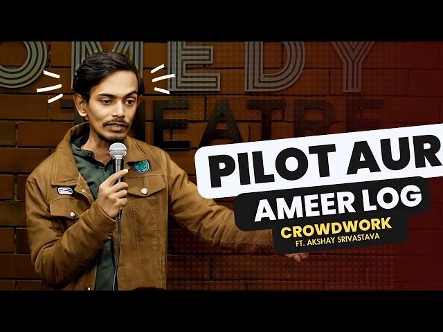 Rich Audience by Akshay Srivastava | Crowdwork with Pilot | Standup Comedy