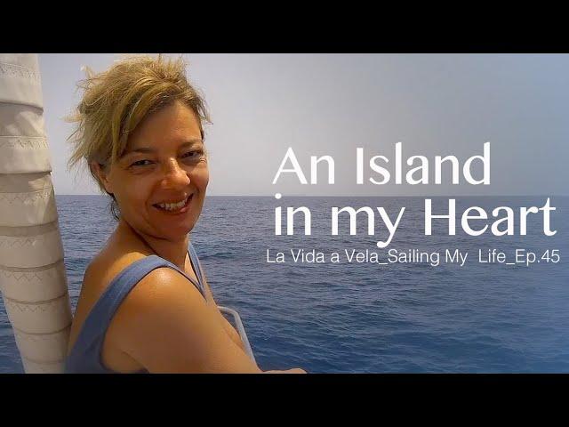 Ep45 AN ISLAND IN MY HEART. Sailing Mediterranean Sea. Ponza_Ventutene. Italy