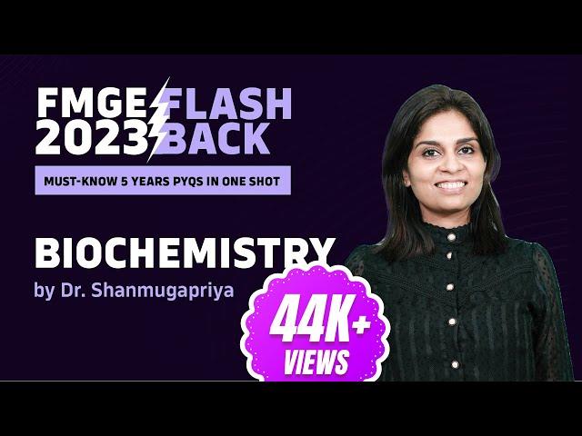 FMGE Flashback 2023 | Past 5 Years IMP PYQs of "Biochemistry" by Dr. C. Shanmugapriya