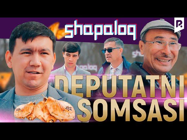 Shapaloq - Deputatni somsasi (hajviy ko'rsatuv)