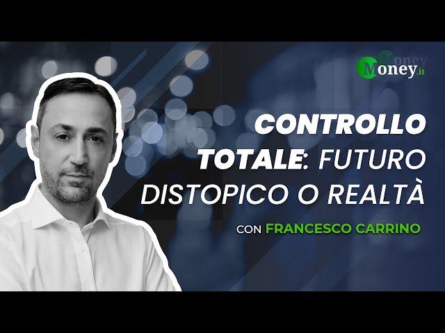 CONTROLLO TOTALE: futuro distopico o realtà?