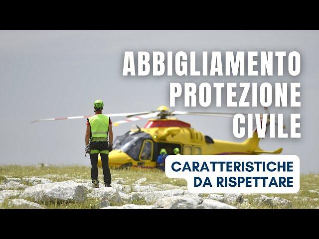 Abbigliamento Protezione Civile: come deve essere???