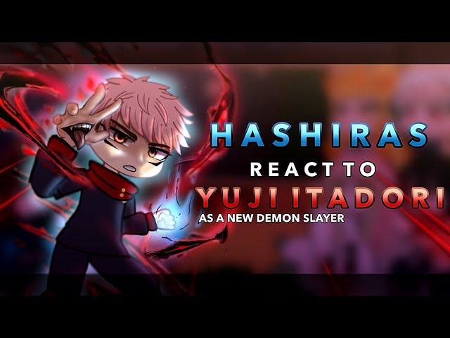 Hashiras react to Itadori Yuji as the new Demon Slayer || AU || RoseGacha