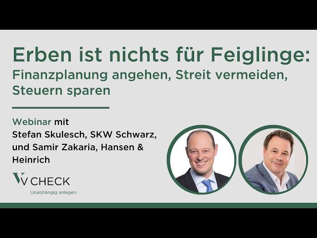 Erben ist nichts für Feiglinge: Finanzplanung angehen, Streit vermeiden, Steuern sparen | Webinar