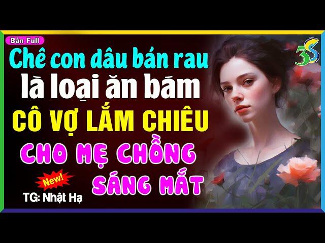 Truyện Thực Tế Hôn Nhân Gia Đình: MẸ CHỒNG CHÊ CON DÂU ĂN BÁM- Đọc Truyện Nông Thôn Việt Nam