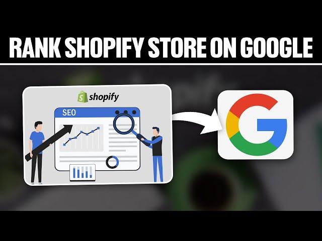 How To Rank Your Shopify Store On Google 2024! (Full Tutorial)