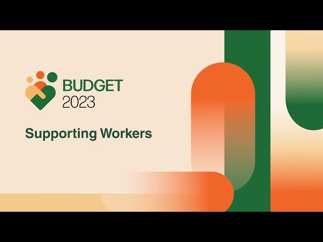 Budget 2023: Supporting Workers