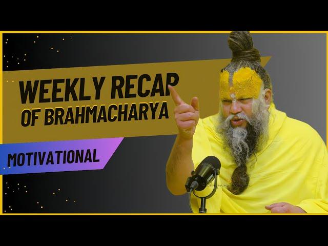 weekly recap of Brahmacharya|celibacy motivation| #brahmacharya #powerofbrahmacharya #premanand